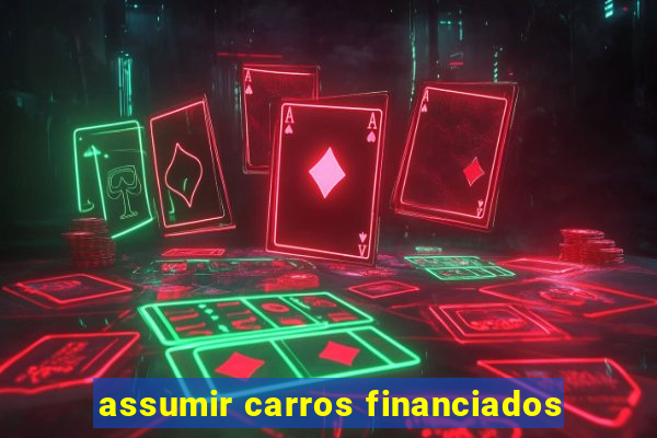 assumir carros financiados